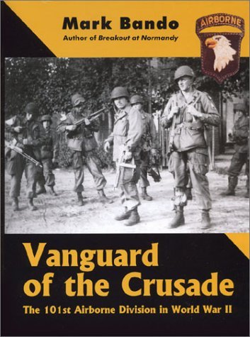 Stock image for Vanguard of the Crusade: The 101st Airborne Division in World War II for sale by Lion Around Books