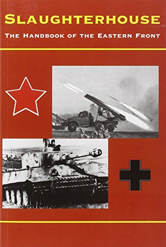 Stock image for Slaughterhouse: The Handbook of the Eastern Front. for sale by Military Books