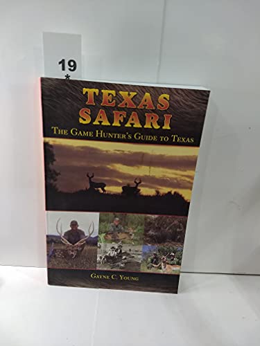 Imagen de archivo de Texas Safari: The Game Hunter's Guide to Texas a la venta por Half Price Books Inc.