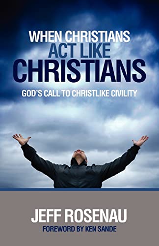 Imagen de archivo de When Christians Act Like Christians: Gods Call to Christlike Civility a la venta por Goodwill of Colorado