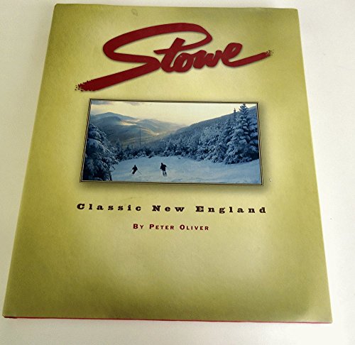 Stowe: Classic New England (9780971774810) by Oliver, Peter