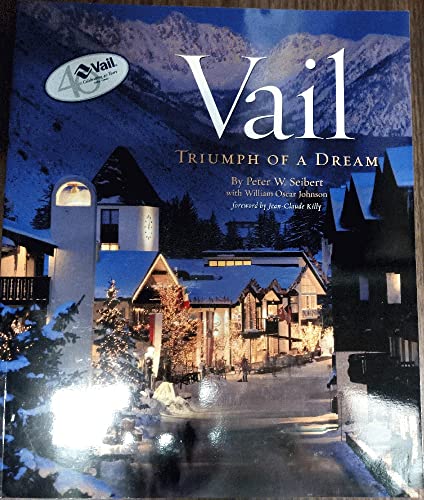 Imagen de archivo de Vail: Triumph of a Dream a la venta por ZBK Books