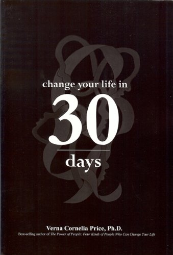Stock image for Change Your Life in 30 Days: A Personal Power Change Guide for sale by ThriftBooks-Dallas