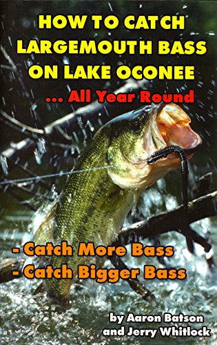 Stock image for How to catch largemouth bass on Lake Oconee--all year round! for sale by BooksRun