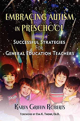 Imagen de archivo de Embracing Autism in Preschool: Successful Strategies for General Education Teachers a la venta por HPB-Red