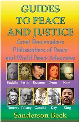 9780971782341: Guides to Peace and Justice: Great Peacemakers Philosophers of Peace and World Peace Advocates