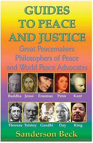 9780971782341: Guides to Peace and Justice: Great Peacemakers, Philosophers of Peace, and World Peace Advocates