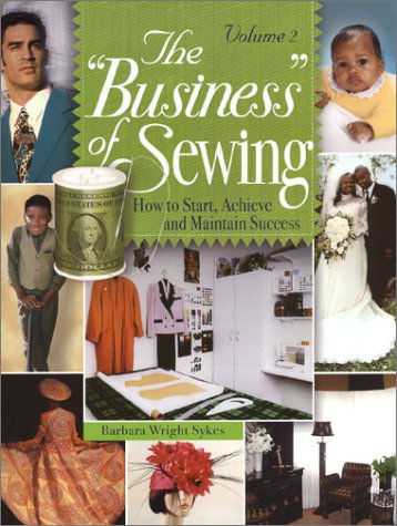 Imagen de archivo de The "Business" of Sewing: How to Start, Achieve and Maintain Succ a la venta por Hawking Books