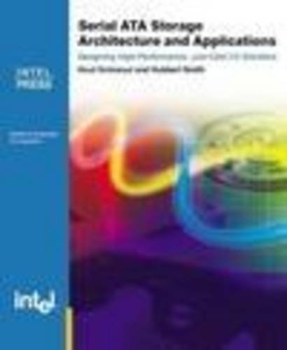 Beispielbild fr Serial Ata Storage Architecture and Applications : Designing High-Performance, Low-Cost I/O Solutions zum Verkauf von Better World Books