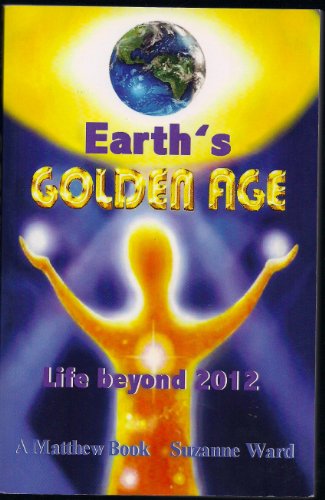 Beispielbild fr Earth's Golden Age: Life Beyond 2012 (Matthew) zum Verkauf von HPB-Emerald