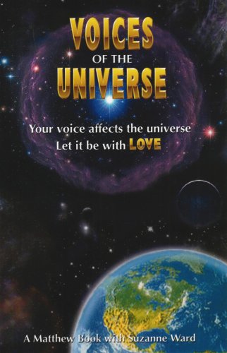 Beispielbild fr Voices of the Universe : Your voice affects the universe - Let it be with LOVE zum Verkauf von Better World Books