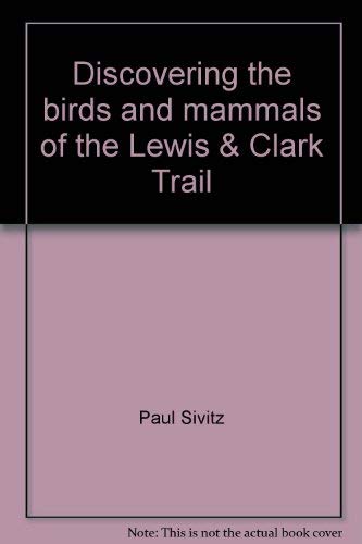 Discovering the birds and mammals of the Lewis & Clark Trail