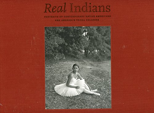 Stock image for Real Indians: Portraits of Contemporary Native Americans and America's Tribal Colleges for sale by Books of the Smoky Mountains