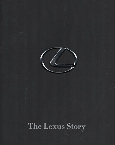 Imagen de archivo de The Lexus Story: The Behind-The-Scenes Story of the #1 Automotive Luxury Brand a la venta por SecondSale