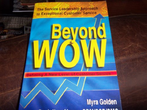 Beispielbild fr Beyond WOW: Defining A New Level of Customer Service zum Verkauf von BooksRun
