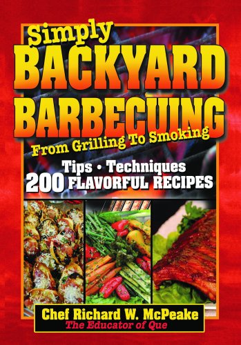 Stock image for Simply BACKYARD BARBECUING From Grilling to Smoking: Tips, Techniques, 200 Flavorful Recipes for sale by Half Price Books Inc.