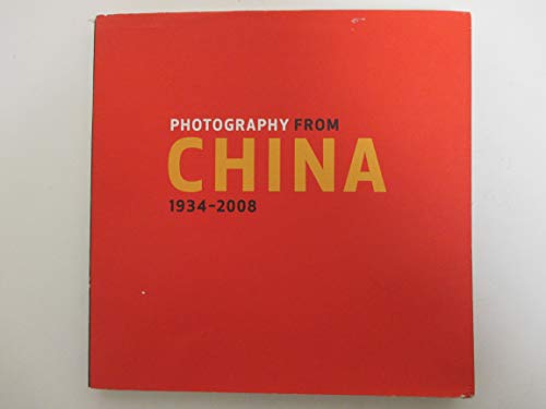 Stock image for PHOTOGRAPHY FROM CHINA 1934 - 2008 for sale by ThriftBooks-Atlanta
