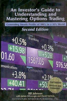 Imagen de archivo de An Investor's Guide to Understanding and Mastering Options Trading: Generating Steady Profits of 100% in a 10% World a la venta por HPB-Red