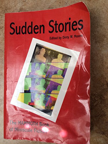 Stock image for Sudden Stories: The Mammoth Book of Miniscule Fiction for sale by BooksRun