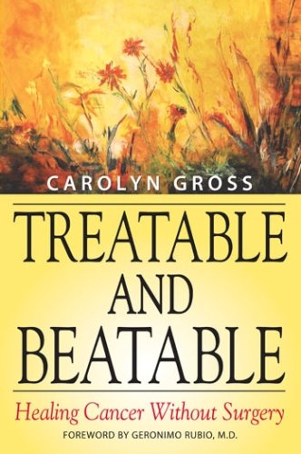 9780971806412: Treatable and Beatable: Healing Cancer Without Surgery