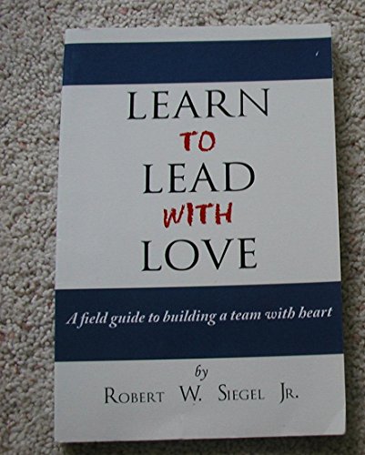 Beispielbild fr Learn to Lead with Love zum Verkauf von SecondSale