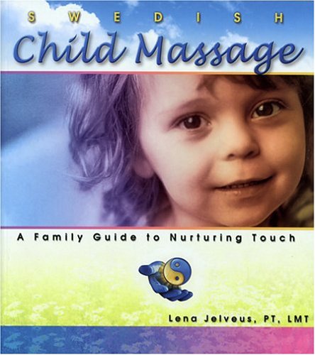 Stock image for Swedish Child Massage: A Family Guide to Nurturing Touch for sale by ThriftBooks-Atlanta