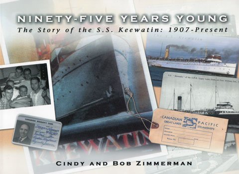 Stock image for Ninety Five Years Young: The Story of the S.S. Keewatin 1907-Present for sale by ThriftBooks-Dallas