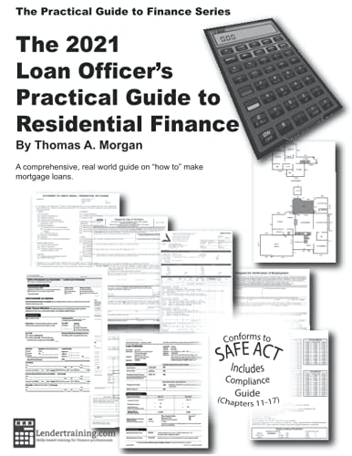 Stock image for The Loan Officer's Practical Guide to Residential Finance 2021: 2021 Version - Includes SAFE Act (The Practical Guide to Finance Series) for sale by Book Deals