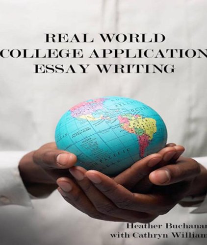 Real-World College Application Essay Writing (9780971821484) by Heather Buchanan; Cathryn Williams
