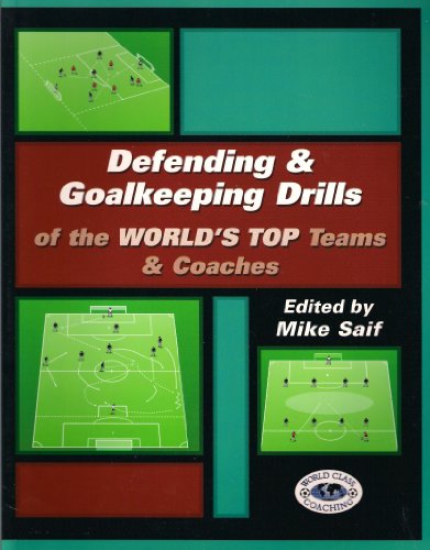 9780971821811: Defending and Goalkeeping Drills of the Worlds Top Teams