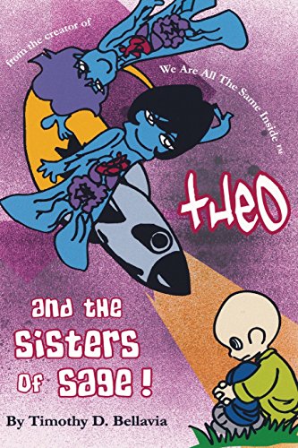 9780971823211: Theo And the Sisters of Sage!: from the creator of We Are All The Same Inside: 1