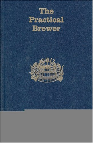 Stock image for The Practical Brewer, Third Edition for sale by HPB-Red