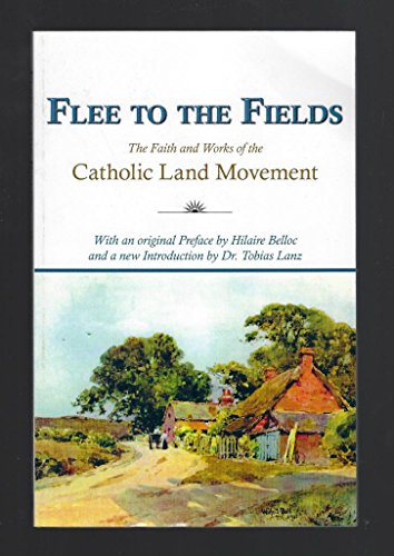 Flee to the Fields: The Founding Fathers of the Catholic Land Movement