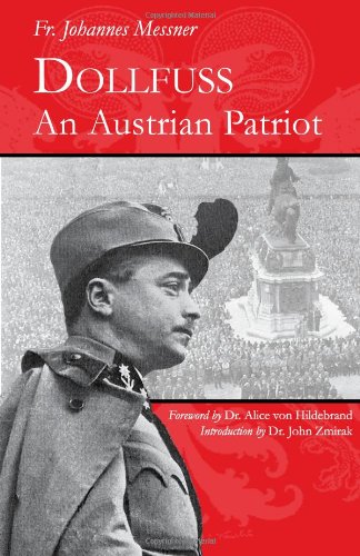 Dollfuss: An Austrian Patriot (9780971828667) by Messner, Johannes