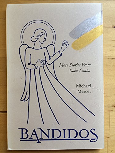 Stock image for Bandidos More Stories From Todos Santos for sale by ThriftBooks-Atlanta