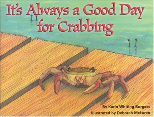 Stock image for It's Always a Good Day for Crabbing for sale by ThriftBooks-Dallas
