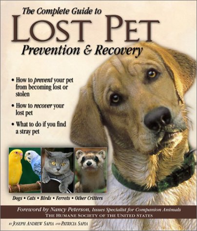 Stock image for THE COMPLETE GUIDE TO LOST PET PREVENTION AND RECOVERY for sale by Neil Shillington: Bookdealer/Booksearch