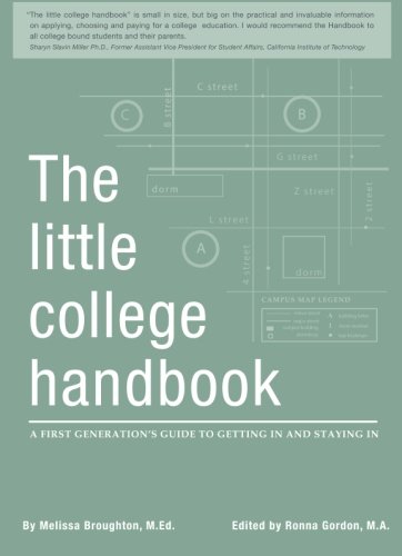 Beispielbild fr The Little College Handbook: A First Generation's Guide to Getting In and Staying In zum Verkauf von Revaluation Books
