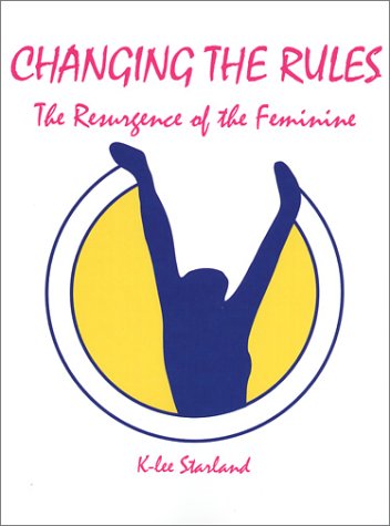 Beispielbild fr Changing the Rules: The Resurgence of the Feminine zum Verkauf von Robinson Street Books, IOBA