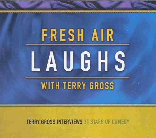 9780971841260: Fresh Air Laughs with Terry Gross: 21 Stars of Comedy