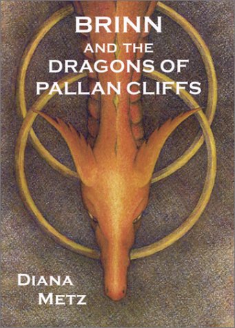 Beispielbild fr Brinn and the Dragons of Pallan Cliffs: Prophecy of the Dragons Book 2 (Prophecy of the Dragons, 2) zum Verkauf von Utah Book and Magazine