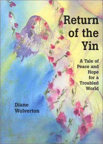 Beispielbild fr Return of The Yin: A Tale Of Peace And Hope For A Troubled World zum Verkauf von HPB-Emerald