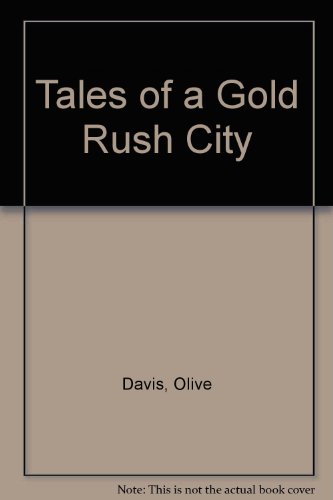 Beispielbild fr Tales of Gold Rush City Volume 1 zum Verkauf von Smith Family Bookstore Downtown