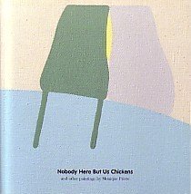 Nobody here but us chickens: And other paintings (9780971852709) by Prieto. Monique; Lane Relyea
