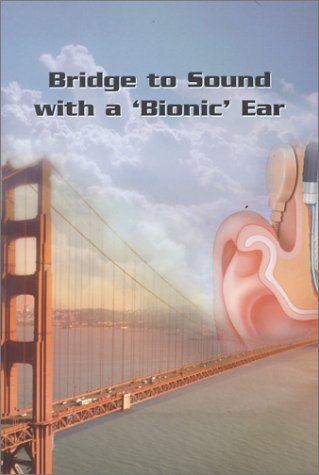 Stock image for Bridge to Sound With a 'Bionic' Ear for sale by HPB-Emerald