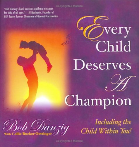 Beispielbild fr Every Child Deserves A Champion zum Verkauf von Skihills Books