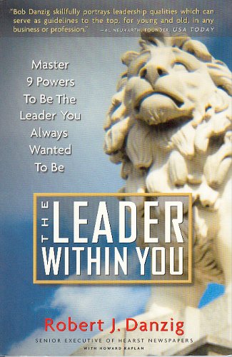 9780971855922: The Leader Within You: Master 9 Powers To Be The Leader You Always Wanted To Be