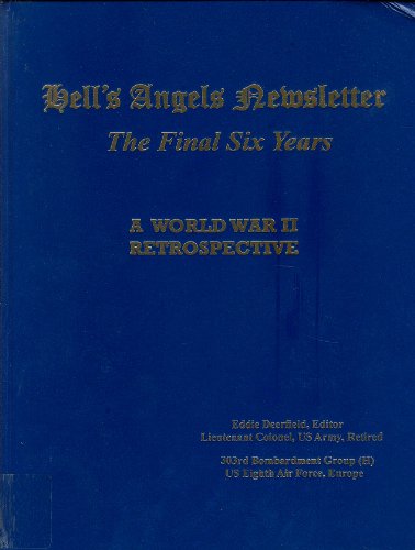 Beispielbild fr Hell's Angels Newsletter The Final Six Years (A World War II Perspective) zum Verkauf von Skihills Books