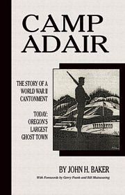 9780971858350: Camp Adair: The Story of a World War II Cantonment Today: Oregon's Largest Ghost Town
