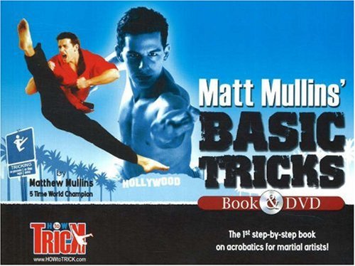 Beispielbild fr Matt Mullins Basic Tricks: Tae Kwon Do Karate Jump Kicks and Martial Arts Forms Acrobatics zum Verkauf von dsmbooks